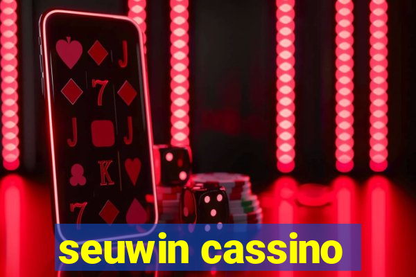 seuwin cassino